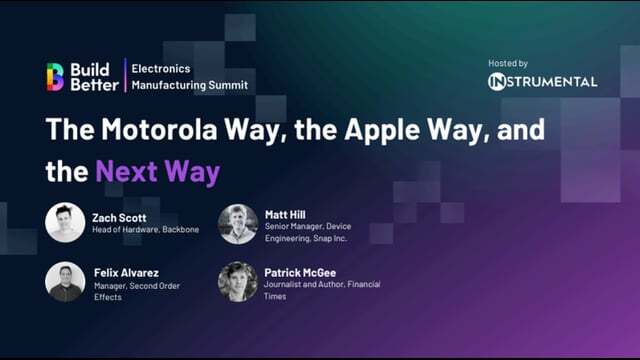 The Motorola Way, the Apple Way, and the Next Way | Build Better 2024