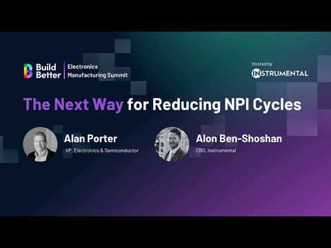 The Next Way for Reducing NPI Cycles | Build Better 2024