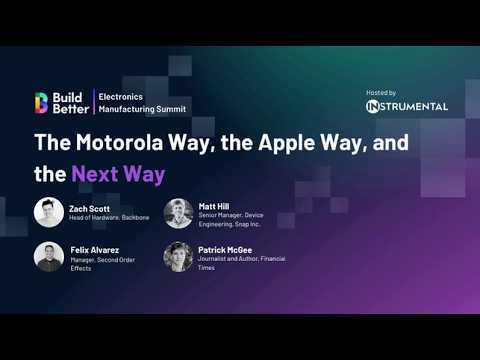The Motorola Way, the Apple Way, and the Next Way | Build Better 2024