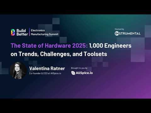 The State of Hardware 2025: 1,000 Engineers on Trends, Challenges, and Toolsets | Build Better 2024