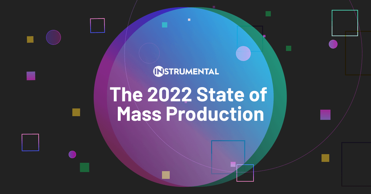 Top 3 Findings: 2022 State of Mass Production Report